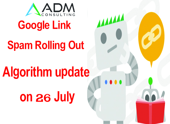 Google Link Spam Rolling Out algorithm update on 26 July