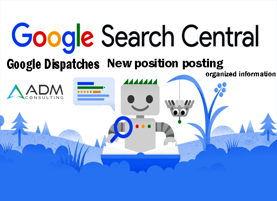 Google dispatches new position posting organized information