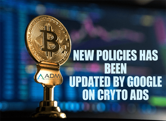 New Cryptocurrency policies of Google Ads are taking effect